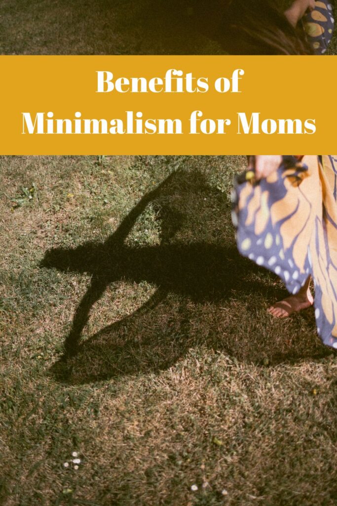 Benefits of minimalism for moms